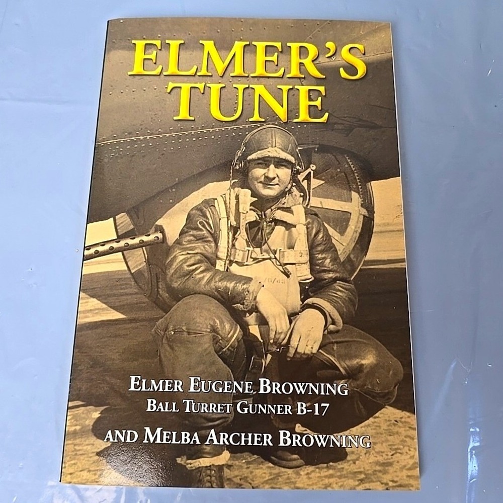 Signed Elmer's Tune WWII B-17 Ball Turretâ Gunner Memoir Autographed Veteran
